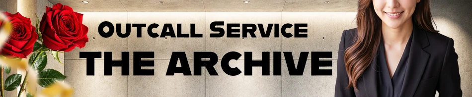 Outcall Service THE ARCHIVE